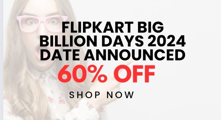 Flipkart Big Billion Days 2024 Date